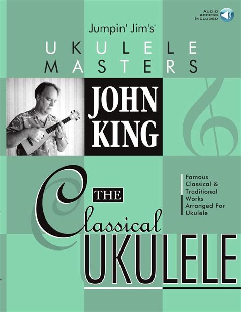 John King The Classical Ukulele Jumpin Jim s Ukulele Masters Reader