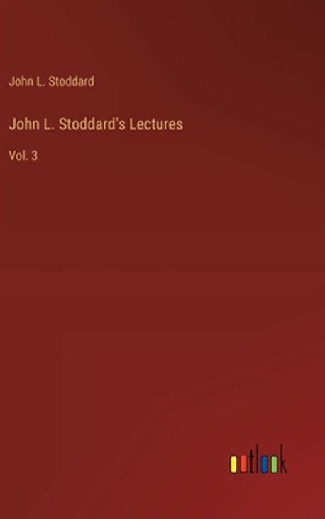 John L. Stoddard's Lectures Vol. 13 Reader