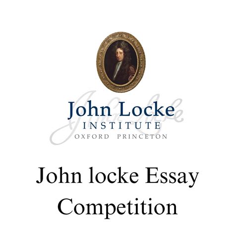 John Locke Academic Essay Contest: Exploring the Foundations of Modern Thought