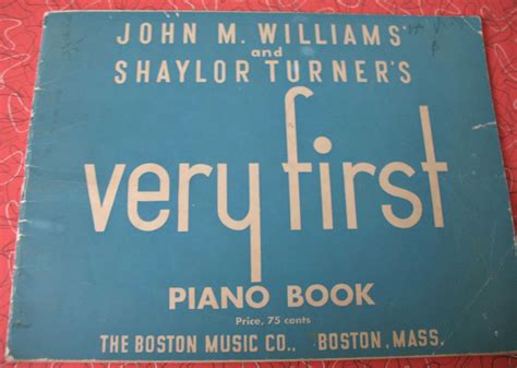 John M. Williams and Shaylor Turners Very First Piano Book Ebook Kindle Editon