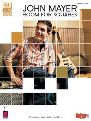 John Mayer Room for Squares Transcriptions Supervised by John Mayer PDF