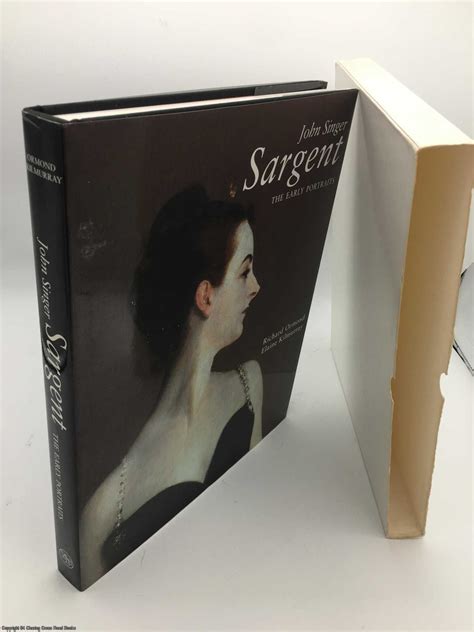 John Singer Sargent Complete Paintings Volume 1 The Early Portraits Vol 1
