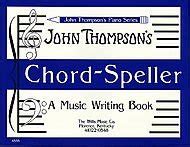 John Thompson s Chord-Speller a Music Writing Book Doc