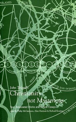 John Toland s Christianity Not Mysterious Text Associated Works and Critical Essays Reader