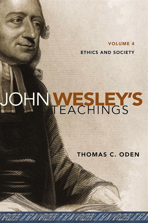 John Wesley's Teachings Issues of ethics and society Reader