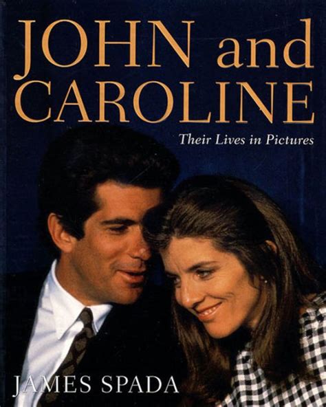 John and Caroline Their Lives in Pictures