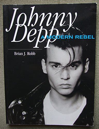 Johnny Depp A Modern Rebel Kindle Editon