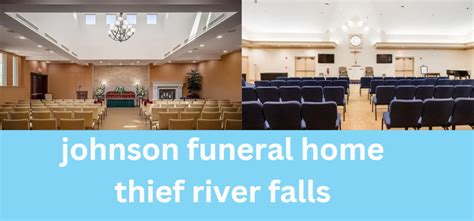 Johnson's Funeral Home: Thief River Falls' Trusted Resource for End-of-Life Care