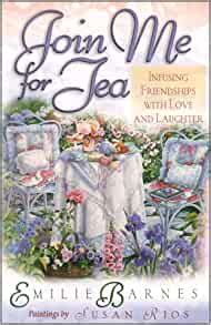 Join Me for Tea Infusing Friendships with Love and Laughter Reader