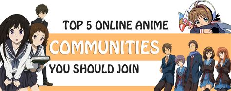 Join online anime communities: