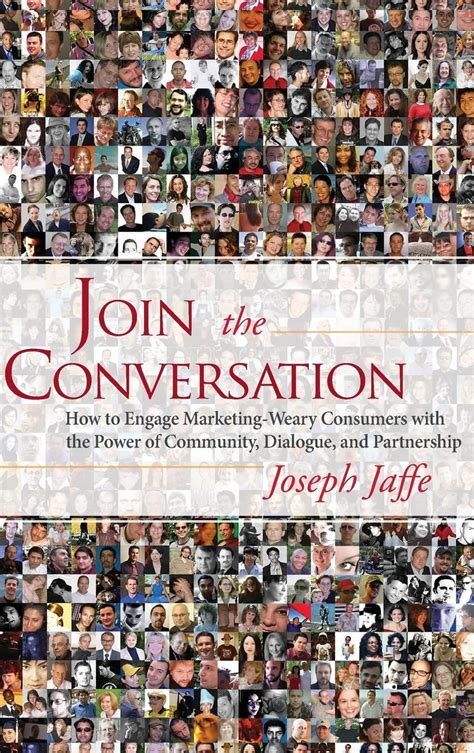 Join the Conversation How to Engage Marketing-Weary Consumers with the Power of Community Kindle Editon