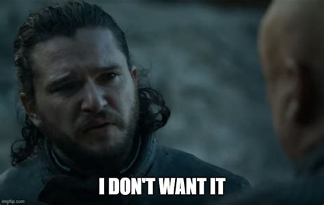 Jon Snow: I Don't Want It