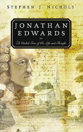 Jonathan Edwards A Guided Tour of His Life and Thought Doc