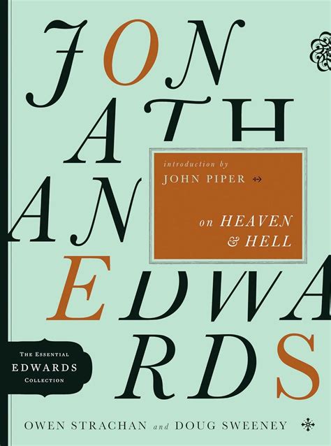 Jonathan Edwards on Heaven and Hell The Essential Edwards Collection PDF