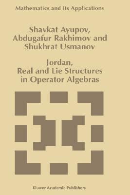 Jordan, Real and Lie Structures in Operator Algebras PDF