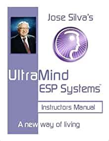 Jose Silva s UltraMind ESP System Instructors Manual Confidential for Silva UltraMind Instructors Only Epub