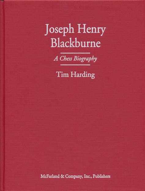 Joseph Henry Blackburne A Chess Biography Reader