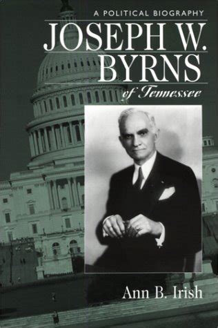 Joseph W. Byrns of Tennessee A Political Biography Doc