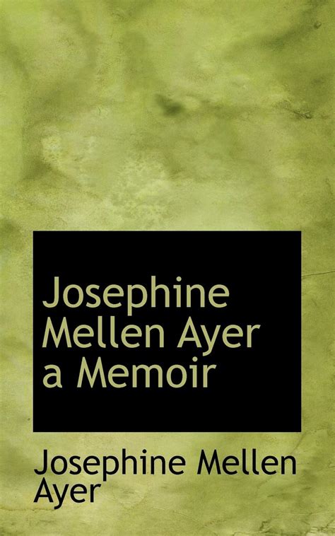 Josephine Mellen Ayer A Memoir Reader