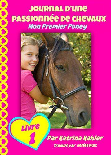 Journal d une passionnée de chevaux mon premier poney Tome 1 French Edition