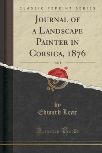 Journal of a Landscape Painter in Corsica 1876 Vol 1 Classic Reprint Doc