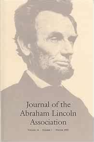 Journal of the Abraham Lincoln Association Volume 16 Complete Numbers 1 and 2 1995 Reader