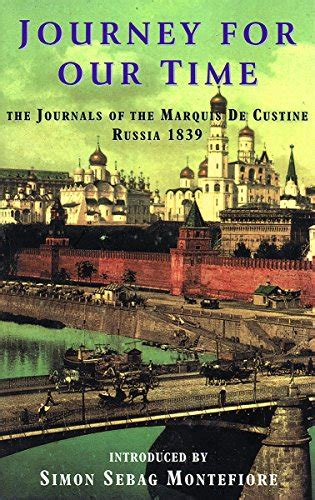 Journey for Our Time The Journals of the Marquis De Custine Russia, 1839 Doc
