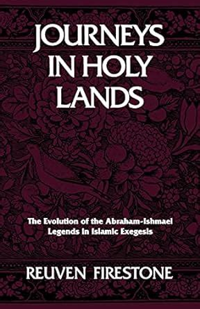 Journeys in Holy Lands: The Evolution of the Abraham-Ishmael Legends in Islamic Exegesis Ebook Epub