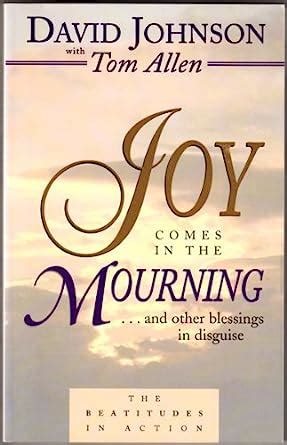 Joy Comes in the Mourning And Other Blessings in Disguise PDF