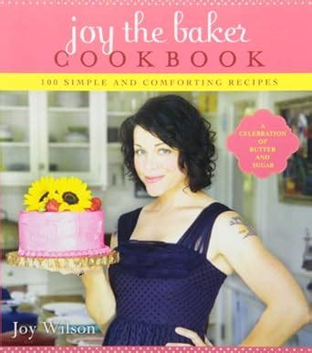 Joy the Baker: 100 Simple and Comforting Recipes - A Celebration of Butter and Sugar Epub