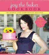 Joy the Baker Cookbook 100 Simple and Comforting Recipes Kindle Editon