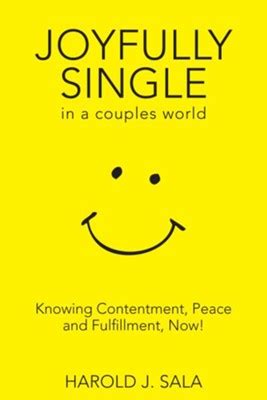 Joyfully Single in a Couples World Knowing Contentment Peace and Fulfullment-Now Kindle Editon