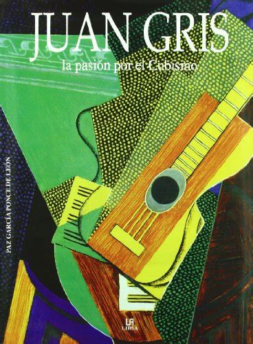 Juan Gris La pasion por el cubismo Passion for Cubism Spanish Edition Doc