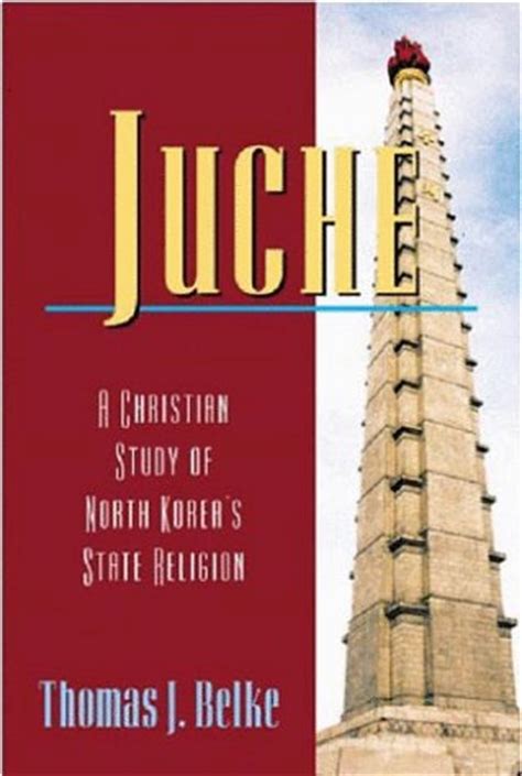 Juche: A Christian Study of North Koreas State Religion Ebook Doc