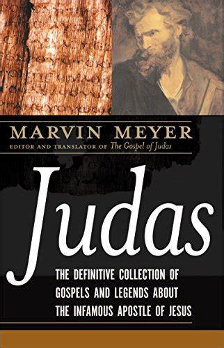 Judas The Definitive Collection of Gospels and Legends About the Infamous Apostle of Jesus PDF