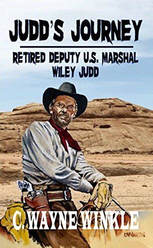 Judd s Journey Retired Deputy US Marshal Wylie Judd Doc