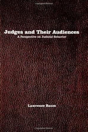 Judges and Their Audiences: A Perspective on Judicial Behavior Epub