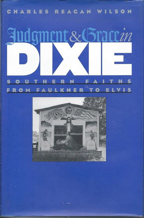 Judgment and Grace in Dixie Southern Faiths from Faulkner to Elvis Doc