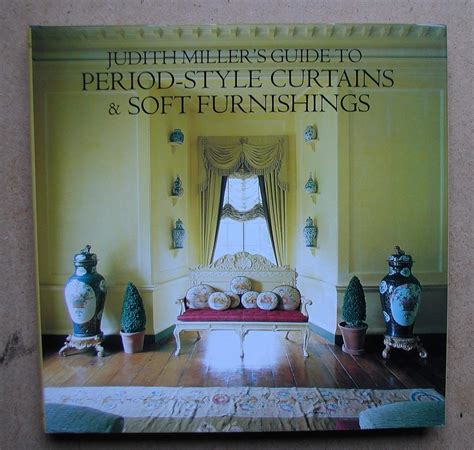 Judith Miller s Guide to Period-Style Curtains and Soft Furnishings Reader