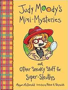 Judy Moody s Mini-Mysteries and Other Sneaky Stuff for Super-Sleuths