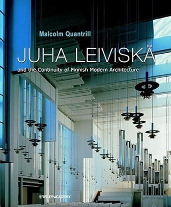 Juha Leiviska and the Continuity of Finnish Modern Architecture (Architectural Monographs No) PDF