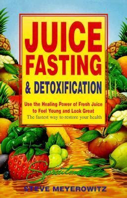 Juice Fasting and Detoxification Using the Healing Power of Fresh Juice to Feel Young and Look Good Doc