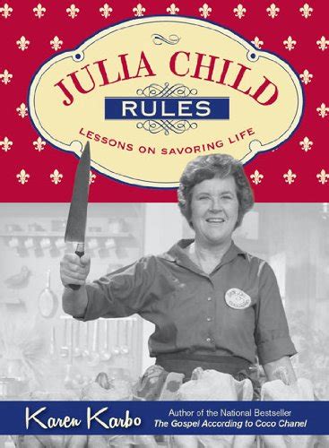 Julia Child Rules Lessons On Savoring Life PDF