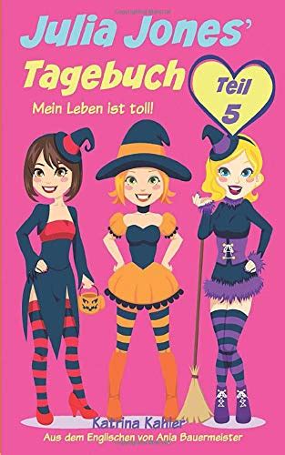 Julia Jones Tagebuch Teil 5 Mein Leben ist toll German Edition