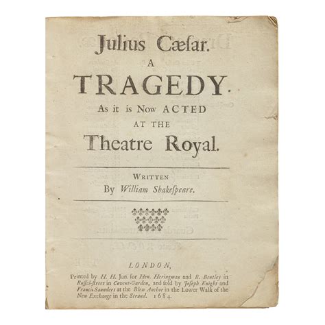 Julius Cæsar A tragedy As it is acted at the Theatre Royal in Drury-Lane By His Majesty s servants By Mr William Shakespear Reader