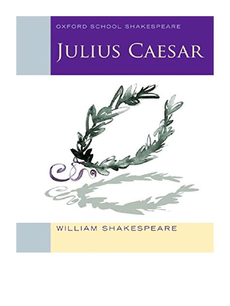 Julius Caesar 2010 edition Oxford School Shakespeare Oxford School Shakespeare Series PDF