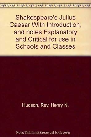 Julius Caesar With Introduction and Notes Explanatory and Critical for Use in Schools and Classes Kindle Editon