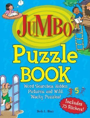 Jumbo Puzzle Book Word Searches Hidden Pictures and Wild Wacky Puzzles Jumbo Kids Books S Reader