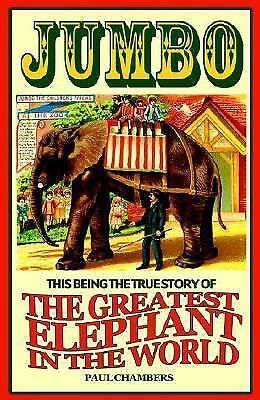 Jumbo The Greatest Elephant in the World 1st Published PDF