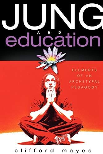 Jung and Education: Elements of an Archetypal Pedagogy Kindle Editon